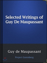 Selected Writings of Guy De Maupassant